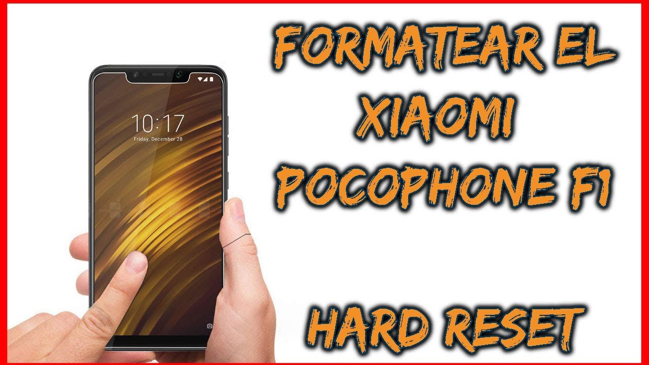 Como FORMATEAR el POCOPHONE F1 ✅ REINICIAR, RESETEAR a modo fábrica y HARD RESET 👌