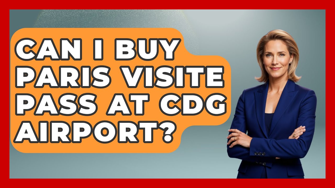 Can I Buy Paris Visite Pass At CDG Airport? - France Fact File