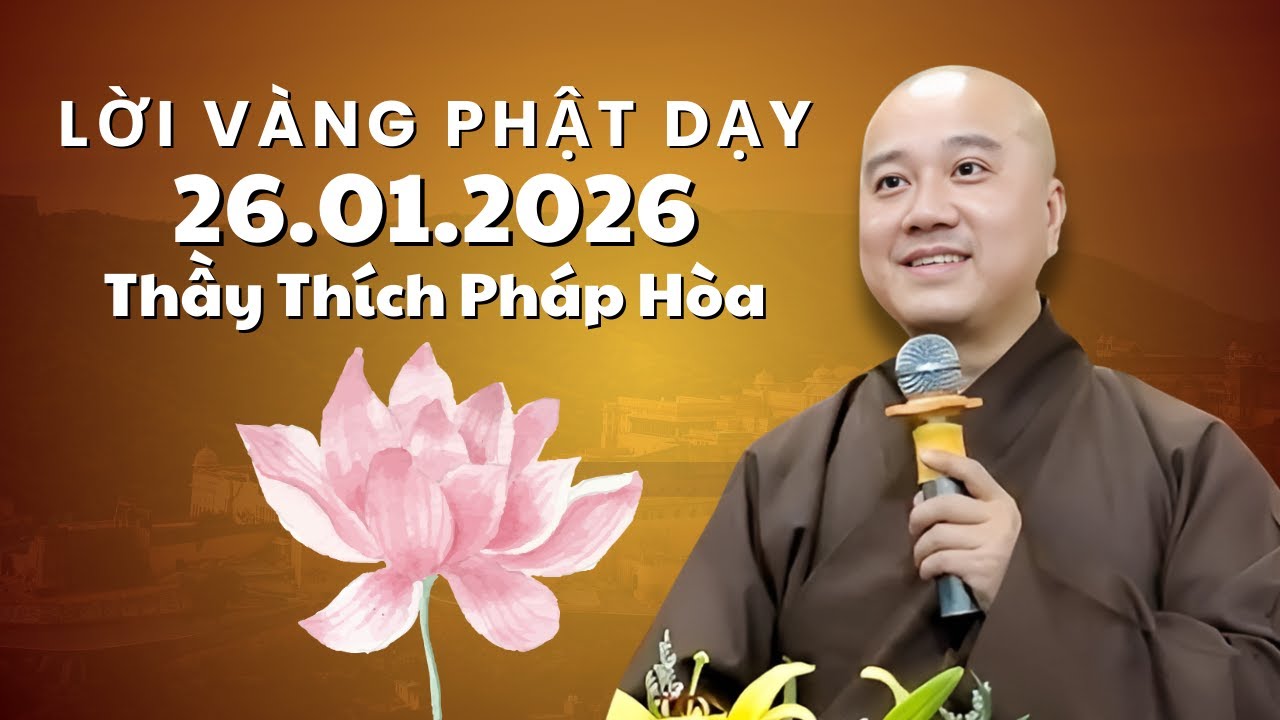 Lời Vàng Phật Dạy Đăng Ngày 26.01.2026 | Thầy Thích Pháp Hòa Canada