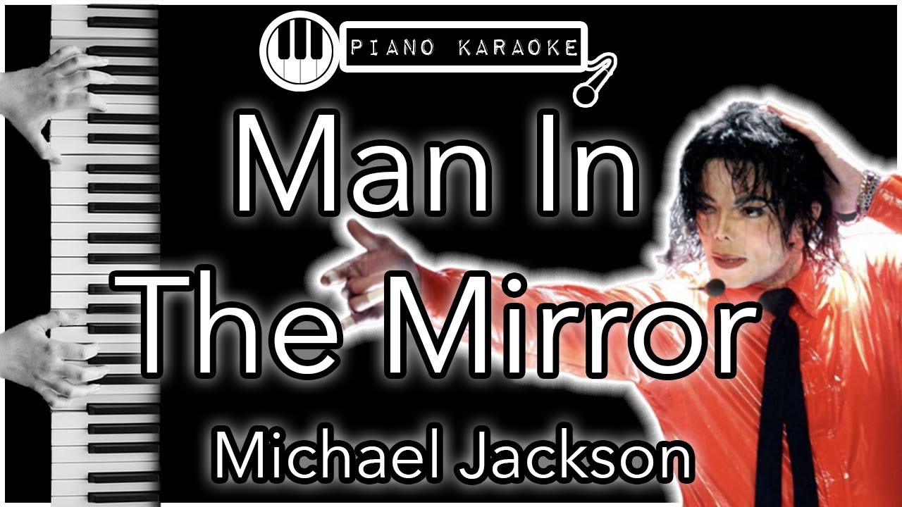 Man In The Mirror - Michael Jackson - Piano Karaoke Instrumental