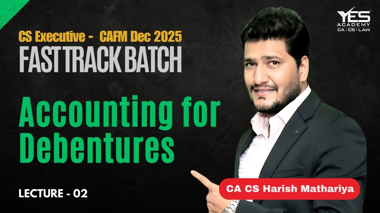 CAFM Fast-Track | TOPIC 5 ACCOUNTING FOR DEBENTURE | Lectures 2 | By CA CS Harish A. Mathariya