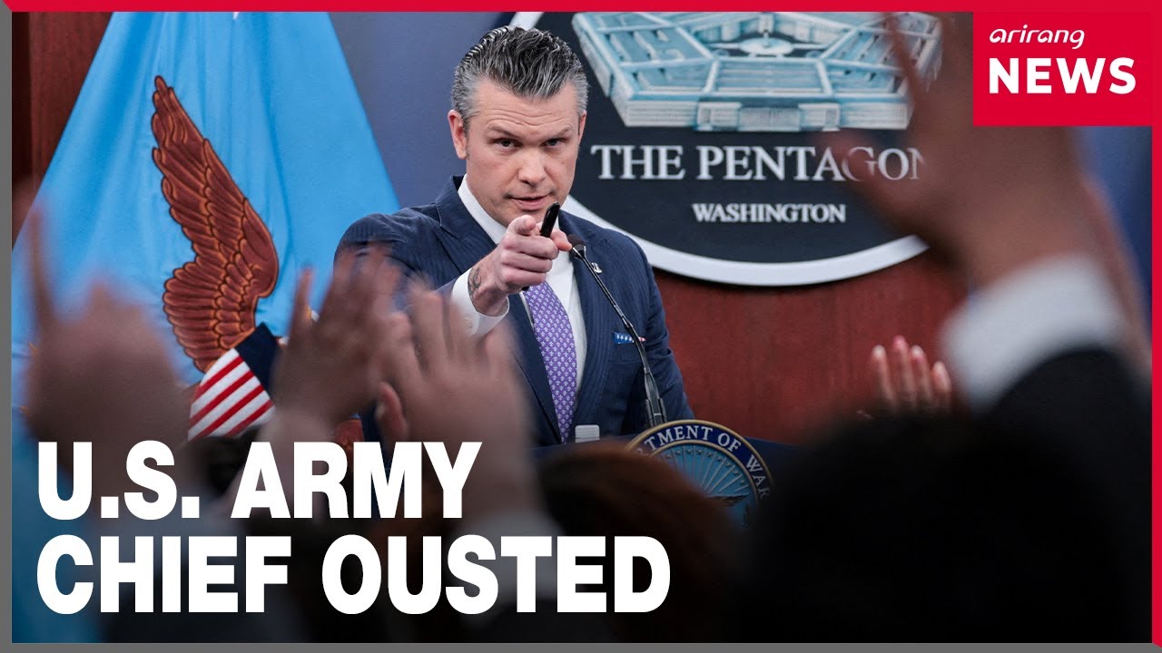 Hegseth fires U.S. Army Chief of Staff