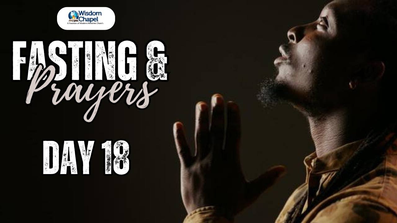 Day 18: PRAYING INTO THE PROPHETIC WORD FOR THE YEAR | 21 Days Fasting & Prayer