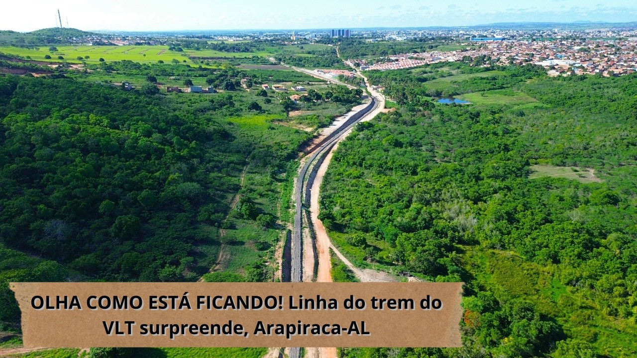OLHA COMO ESTÁ FICANDO! Linha do trem do VLT surpreende, Arapiraca-Al