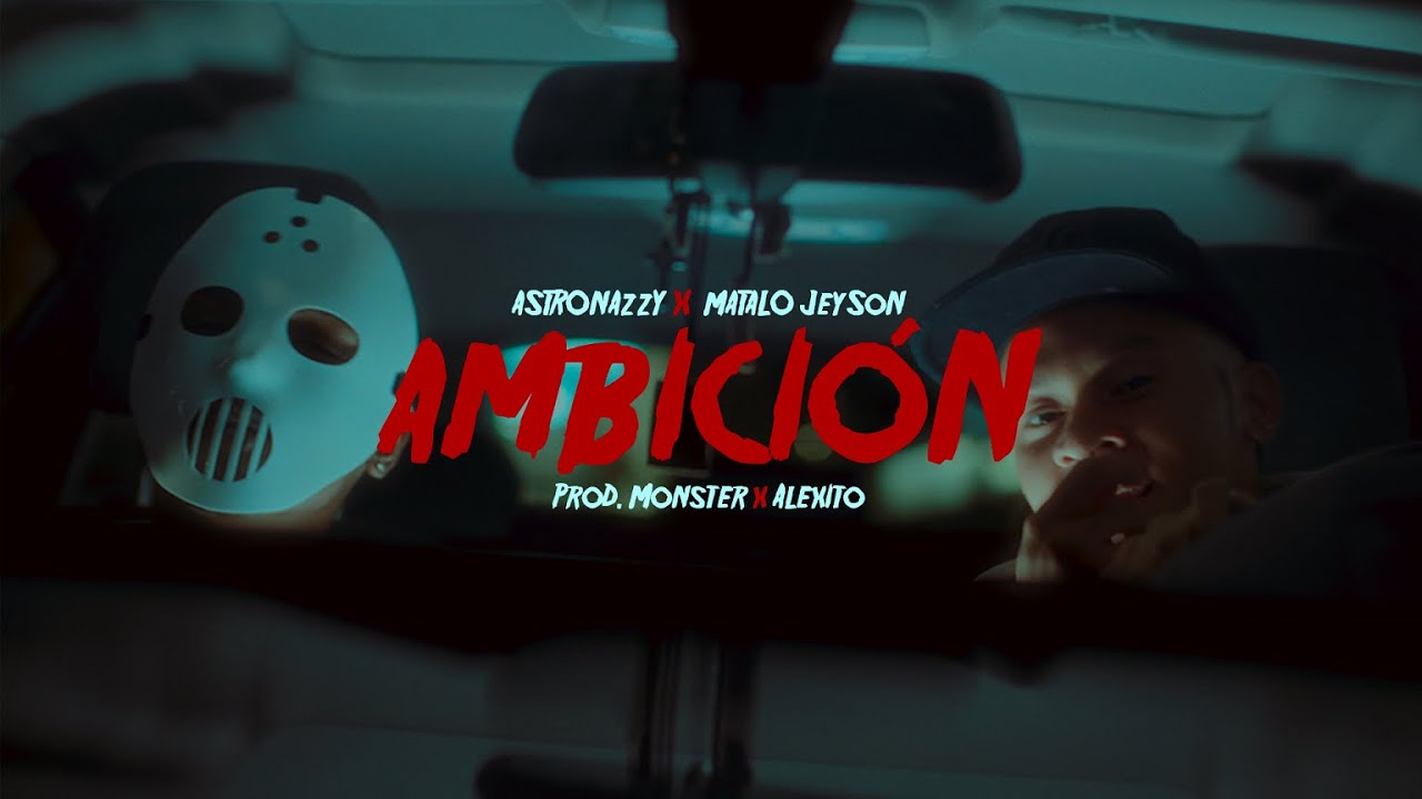 AstroNazzy & Jeyson - Ambición - Prod. Monster & Alexito OTB
