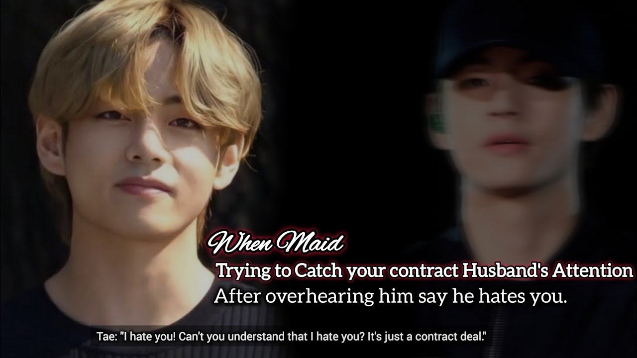 When Maid Trying to Catch your contract husband's Attention after overheard him Kth ff