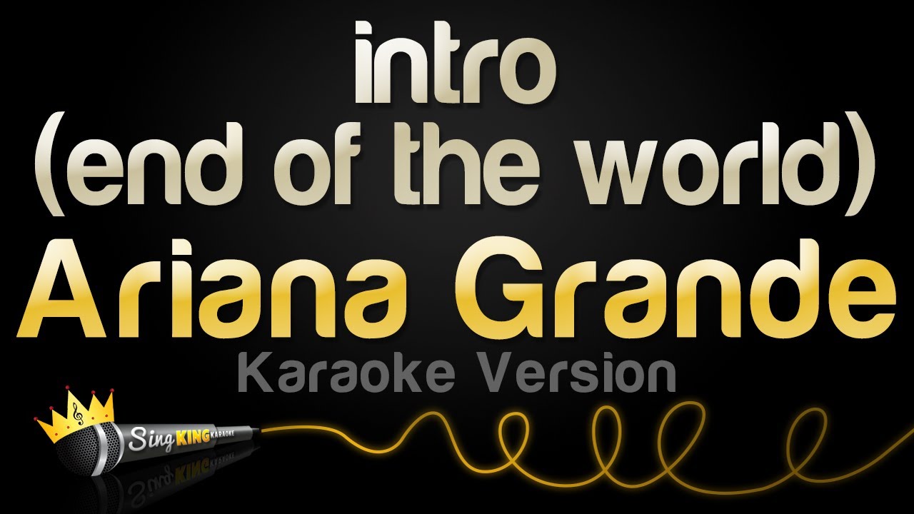 Ariana Grande - intro (end of the world) (Karaoke Version)