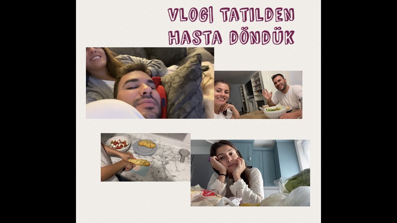 GÜNLÜK VLOG, TATILDEN HASTA DÖNDÜK, MINI MARKET ALISVERISI, YUNAN SALATASI, SARIMSAKLI BAGUETTE