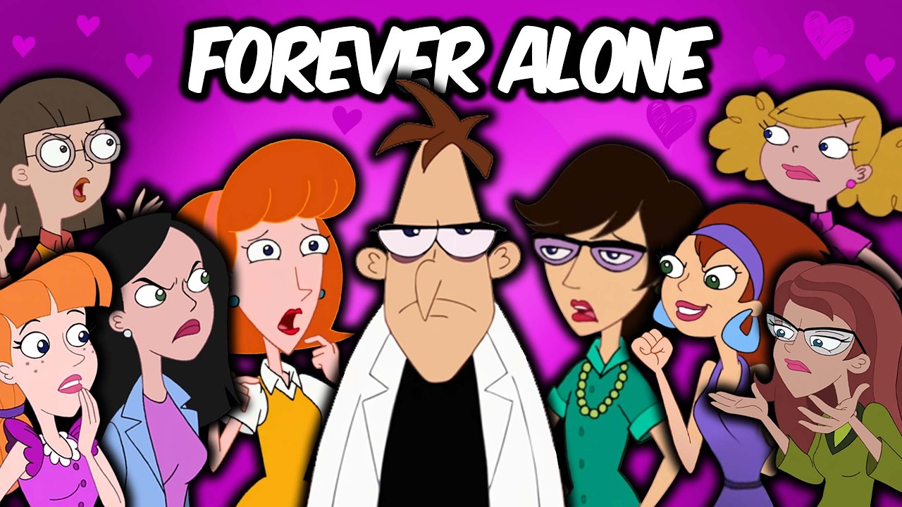 The DEPRESSING LOVE LIFE of Dr. Doofenshmirtz (Phineas and Ferb)