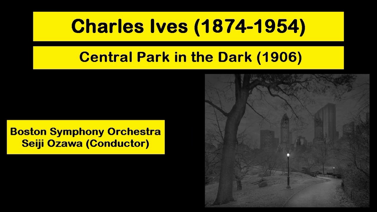Charles Ives (1874-1954) - Central Park in the Dark (1906)