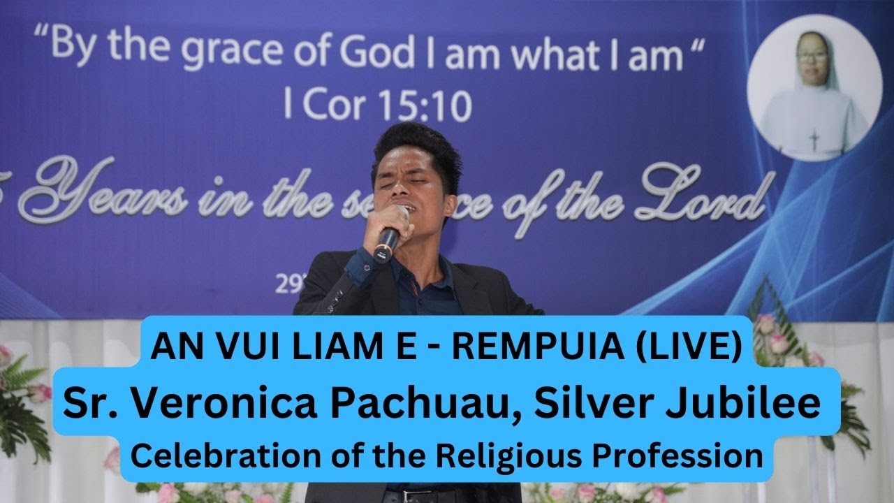 An vui liam e - Rempuia (Live) | Sr. Veronica Pachuau, Silver Jubilee
