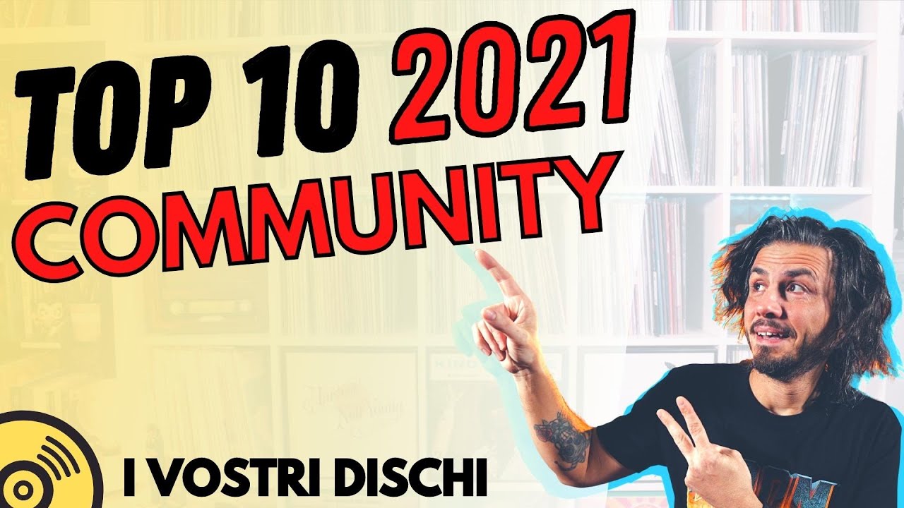 I 10 DISCHI DA AVERE DEL 2021 ● Le TOP 10 della COMMUNITY di VinilicaMente (con mia TOP 5 2021)