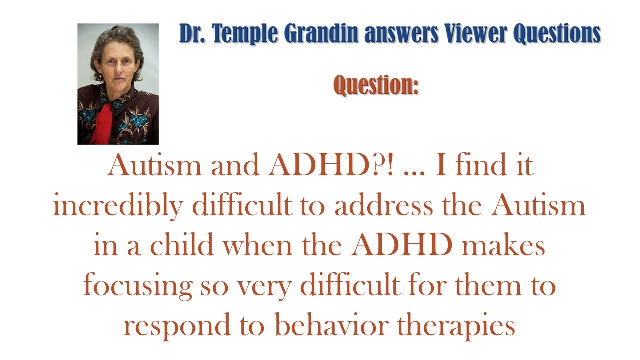 Dr. Temple Grandin Talks about Autism and ADHD