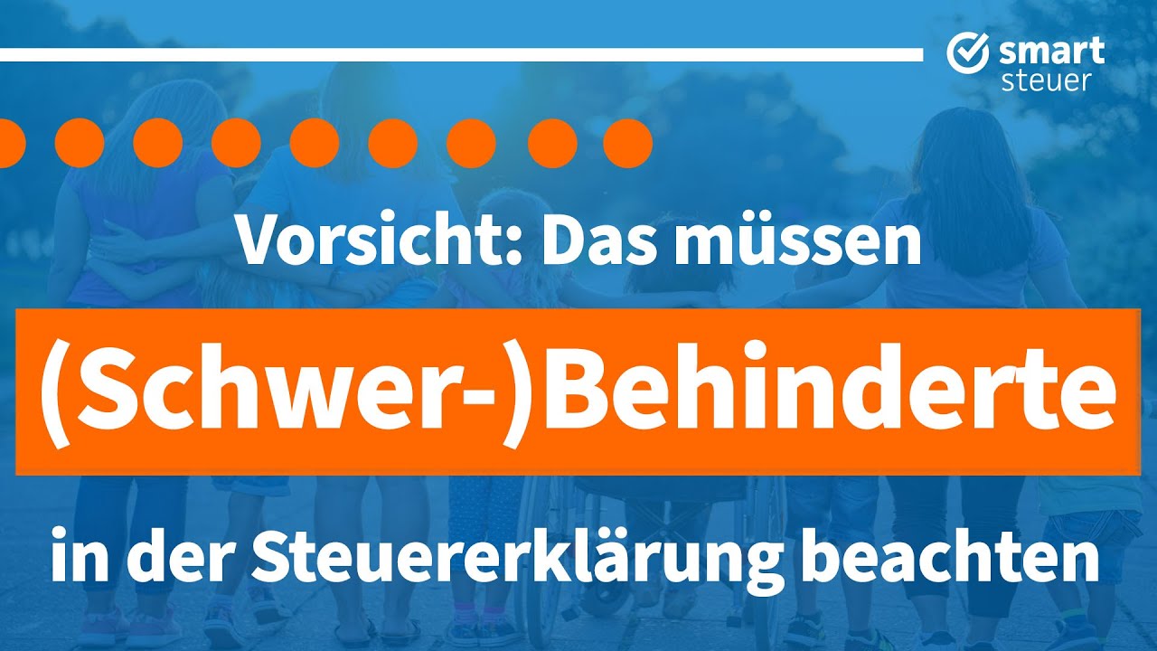 Vorsicht: DAS müssen (Schwer-)Behinderte bei der Steuererklärung beachten!