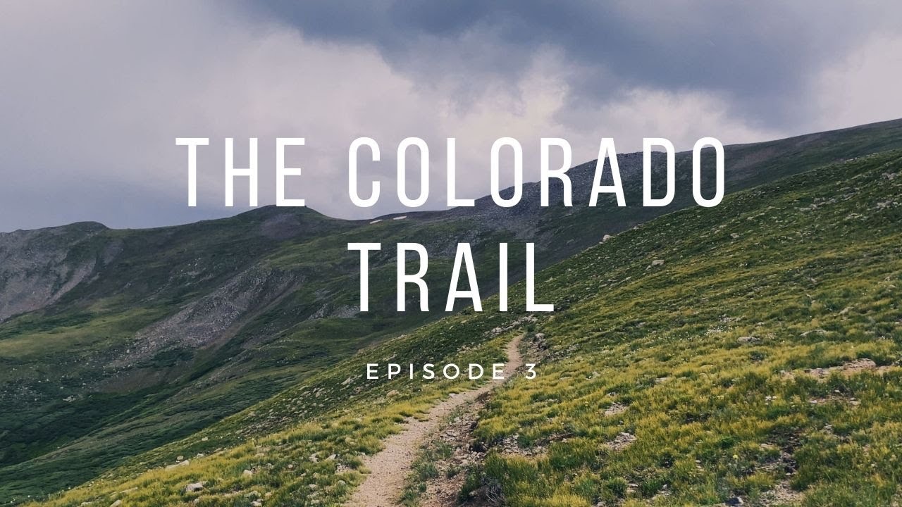 The Colorado Trail | Episode Three