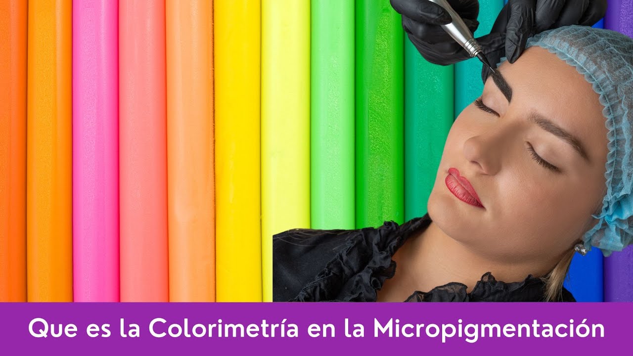 Introducción a la Colorimetría en la Micropigmentación