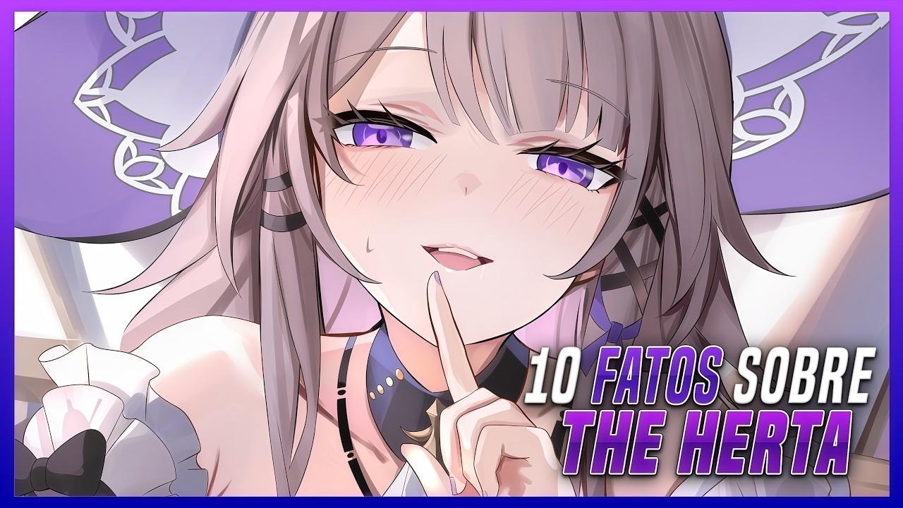 10 FATOS SOBRE THE HERTA - HONKAI STAR RAIL