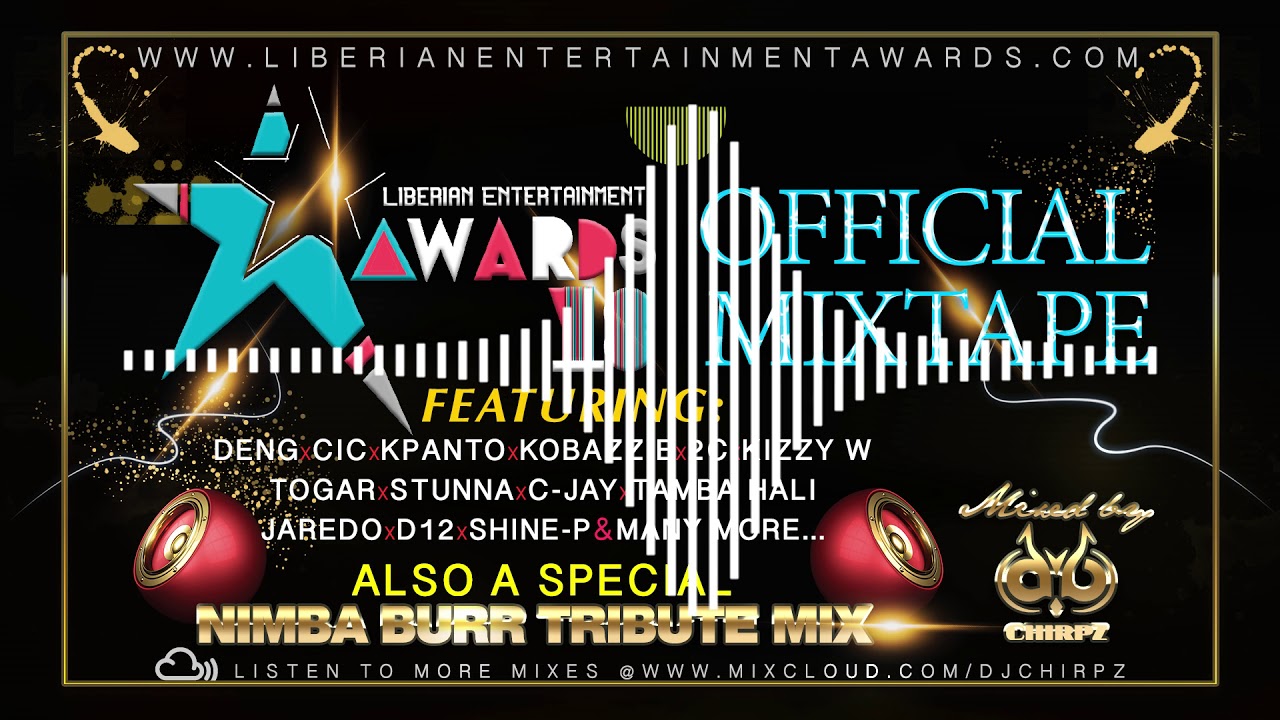 LIBERIAN ENTERTAINMENT AWARDS 2018 NON-STOP MIX BY DJ CHIRPZ