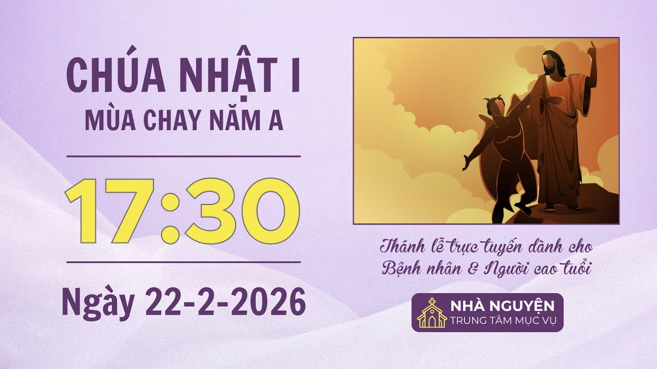 Chúa nhật I mùa Chay năm A | 17:30 ngày 22-2-2026 | Trung tâm Mục vụ TGP Sài Gòn