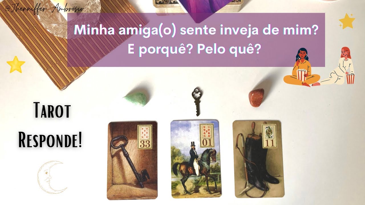 Minha amiga(o) sente inveja de mim? Porque? E pelo que? Como ela(a) te vê? Tarot responde amizade!