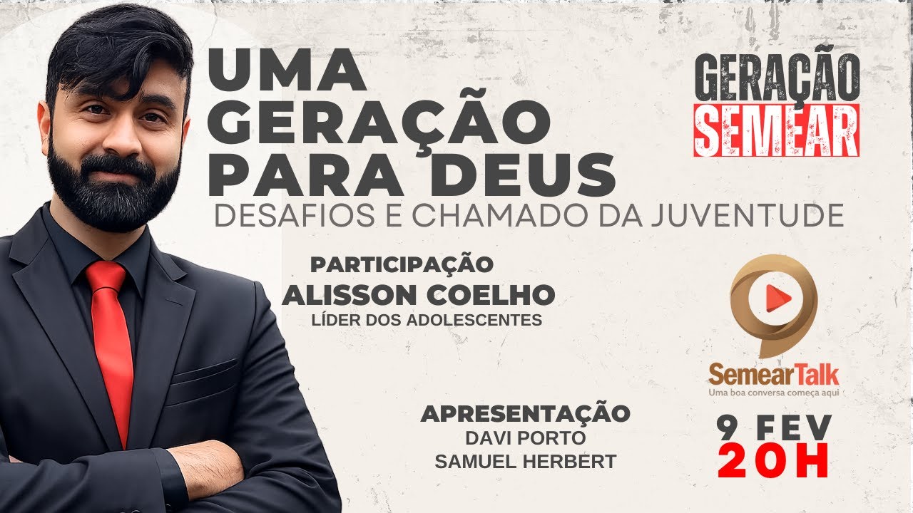 PodCast Semear Talk - Episódio 01 - Uma Geração para Deus (com Alisson Coelho)