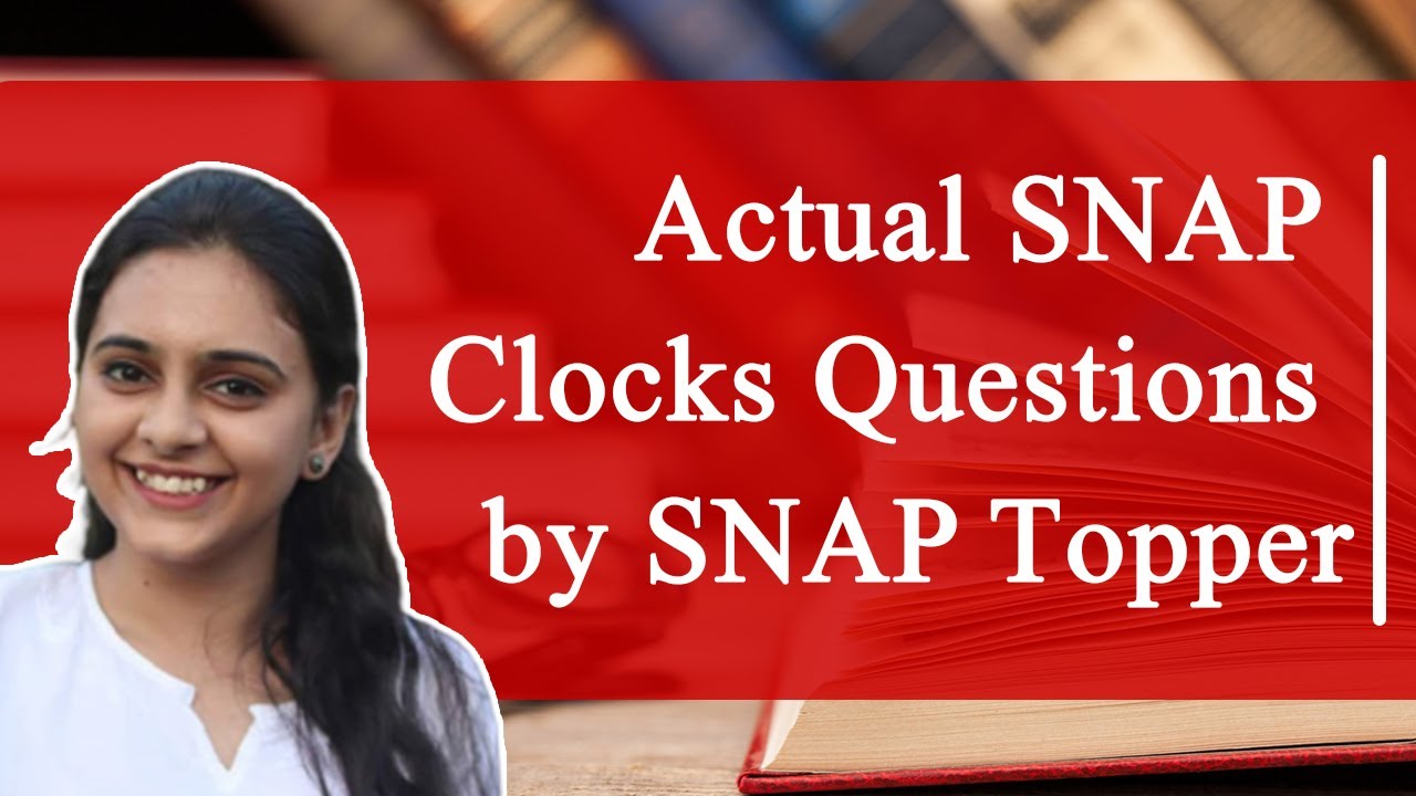 Actual SNAP Clocks Questions by SNAP Topper