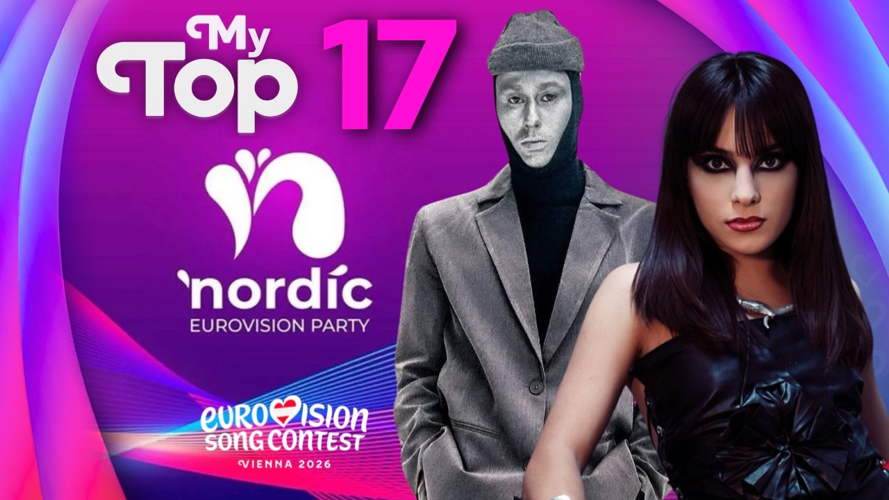 Nordic Eurovision Party 2026: My Top 17