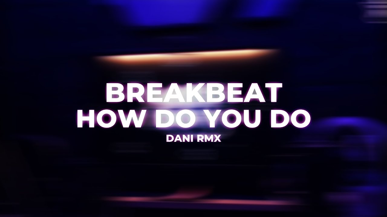 BREAKBEAT HOW DO YOU DO JEDAG JEDUG SUPER KENCENG [DANI RMX]