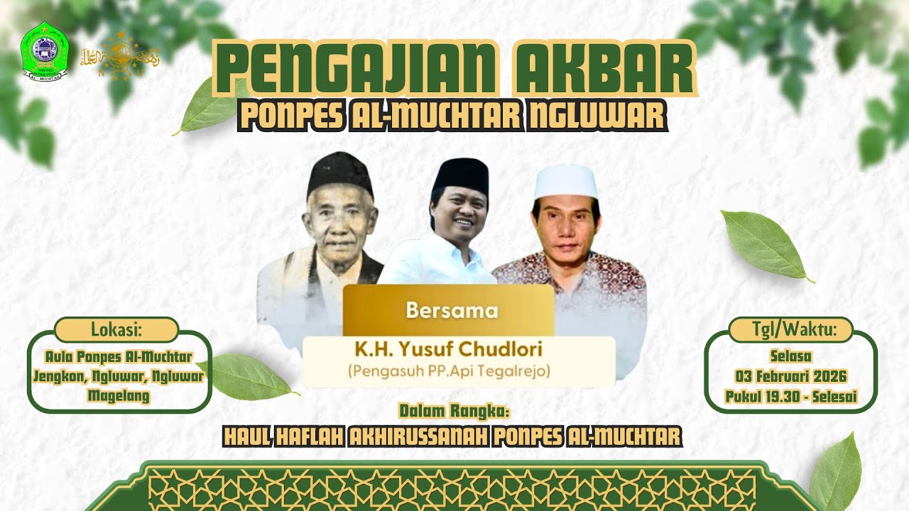🔴LIVE PENGAJIAN AKBAR DALAM RANGKA HAUL & HAFLAH AKHIRUSSANAH PON-PES AL-MUCHTAR NGLUWAR