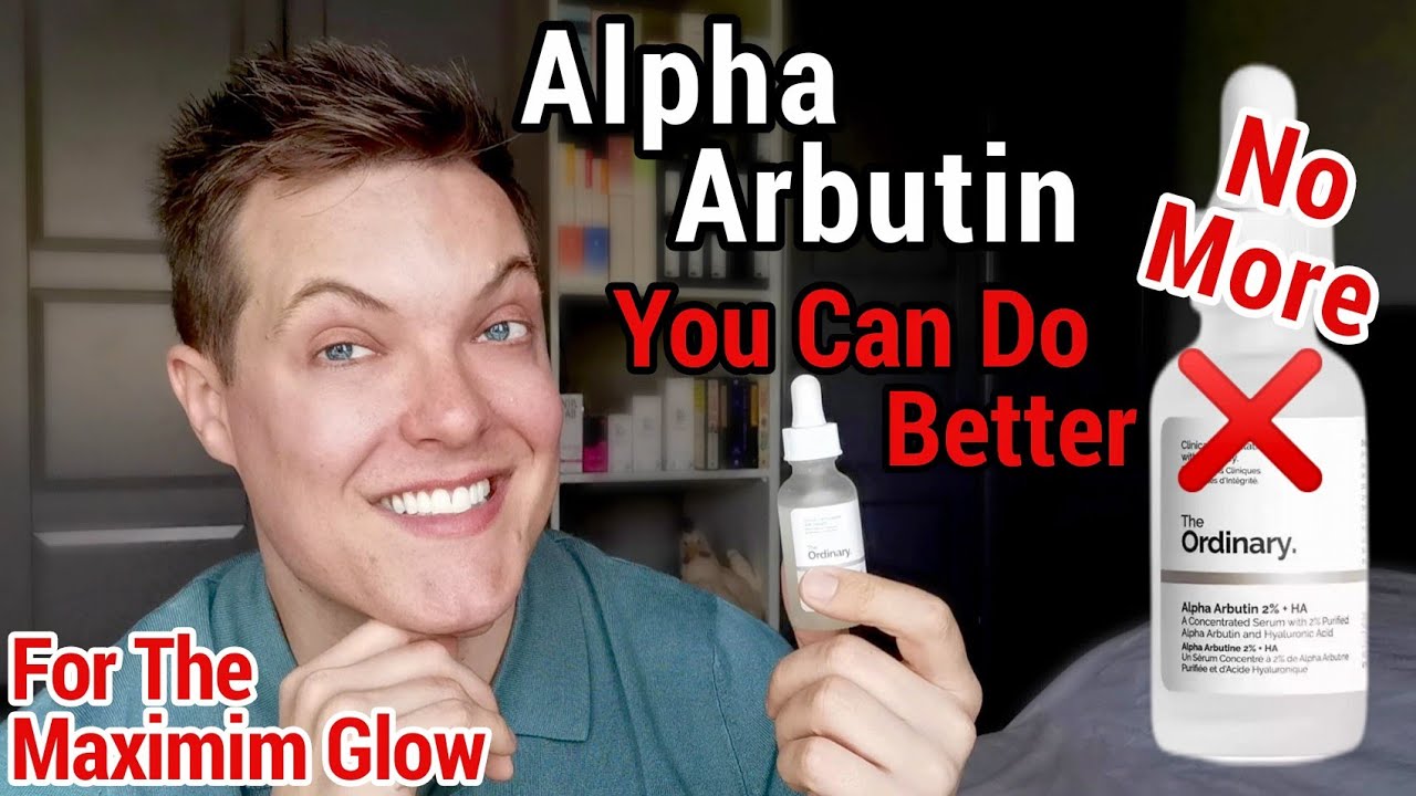 Why I No Longer Use ALPHA ARBUTIN  - The Ordinary Alpha Arbutin 2 + HA