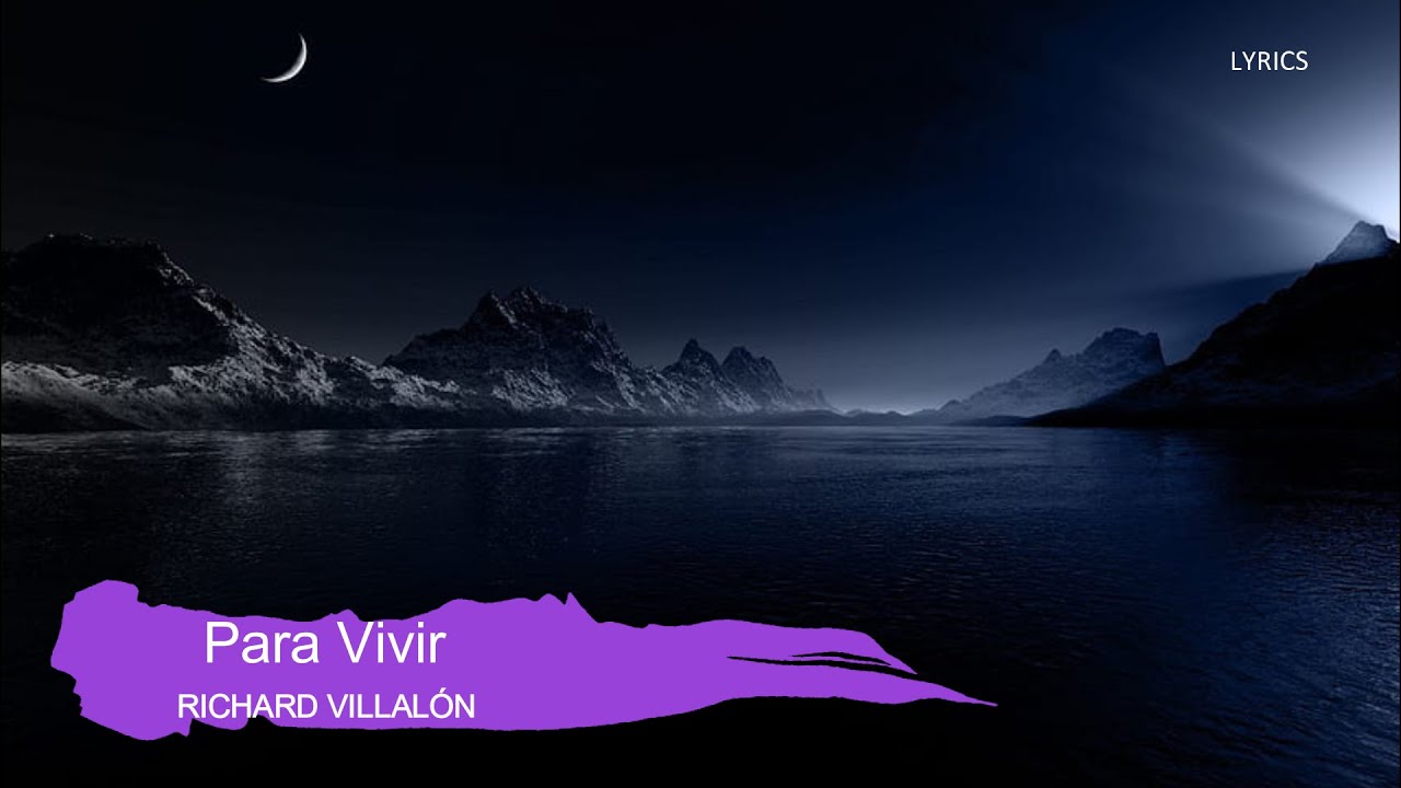 Para Vivir - Lyrics - Richard Villalón version