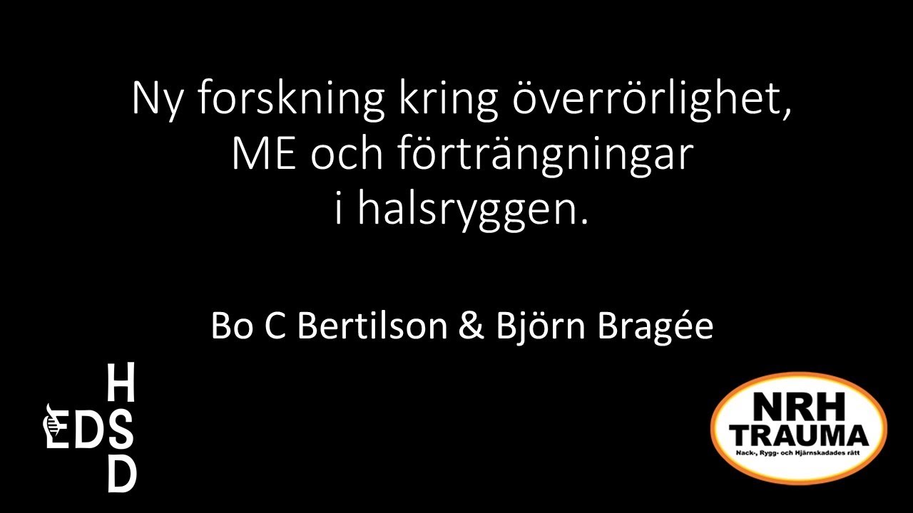 Ny forskning kring överrörlighet, ME och förträngningar i halsryggen-Bo c Bertilson och Björn Bragée