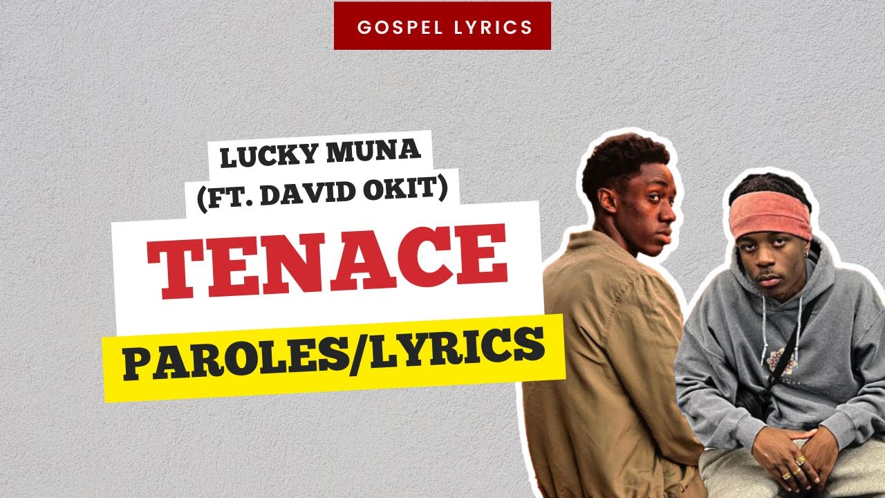Lucky Muna (ft. David Okit) - Tenace (Paroles)