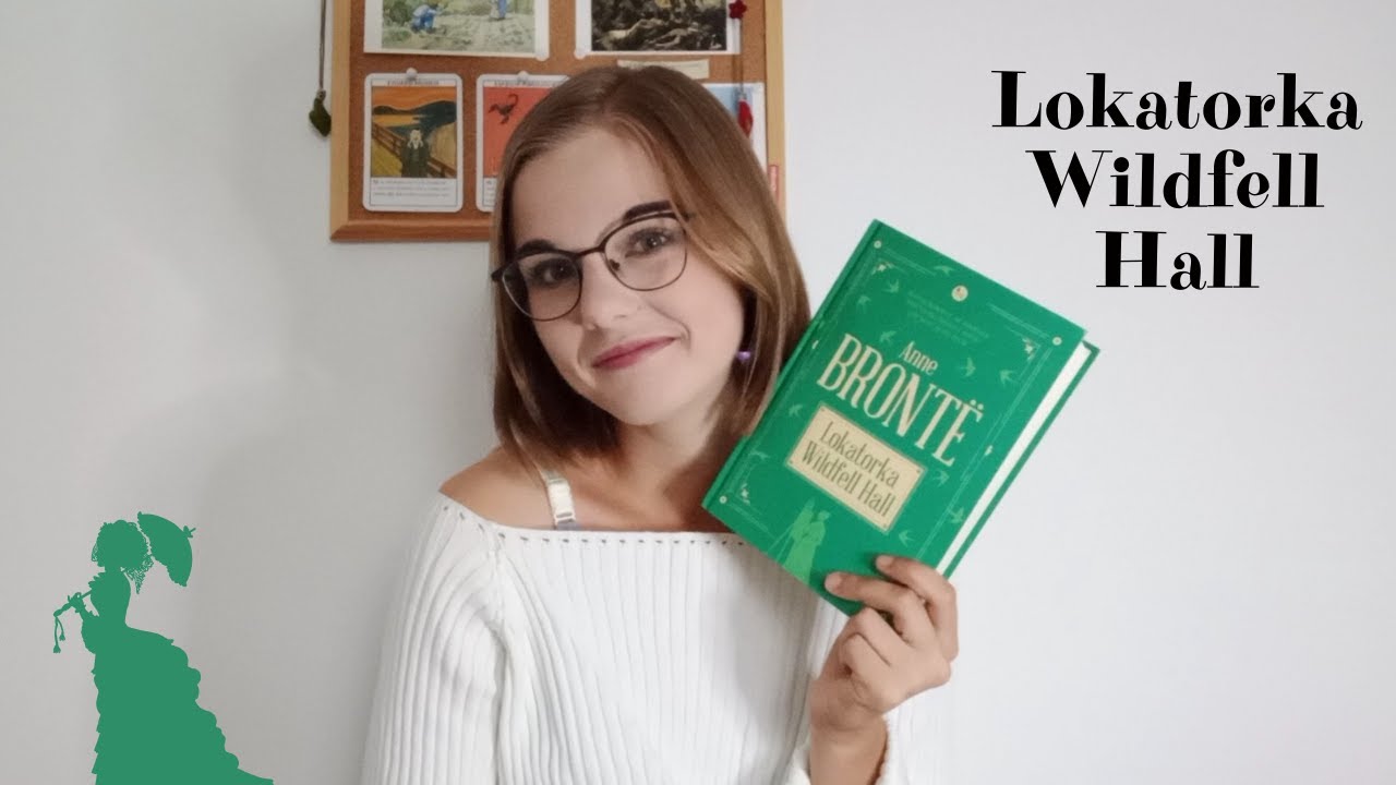 Lokatorka Wildfell Hall - Anne Brontë 🏠💚| Książkowa pogadanka #3