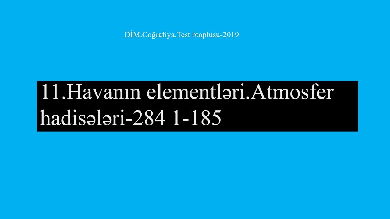11 Havanın elementləri Atmosfer hadisələri 284 1 185