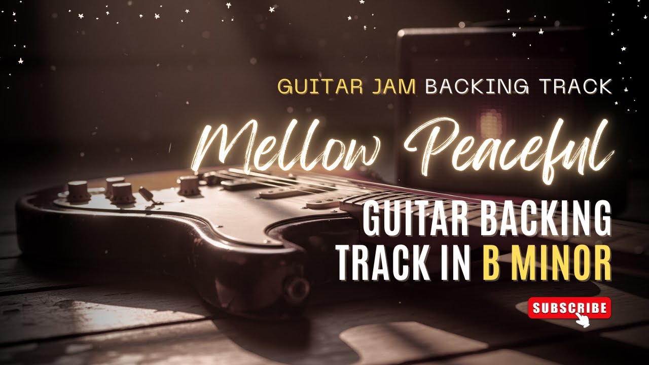Mellow Peaceful Guitar Backing Track in B Minor