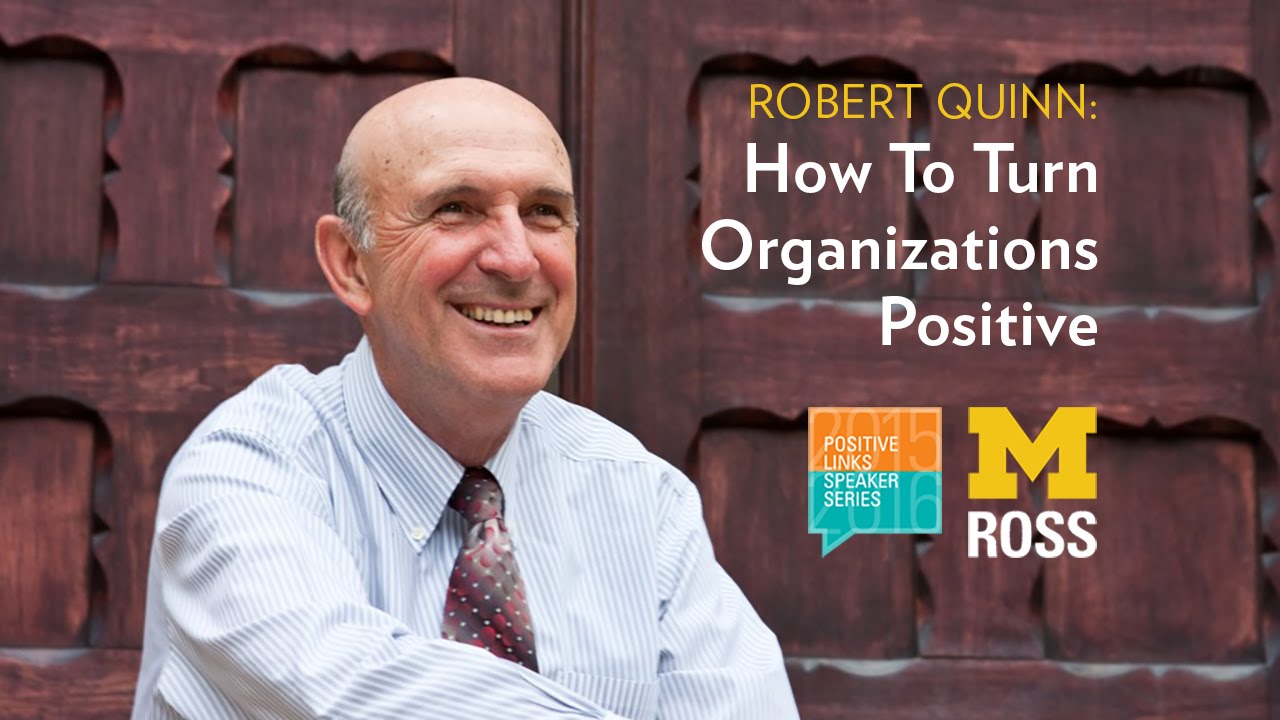 Bob Quinn: How To Turn Organizations Positive - Positive Links 100th Session
