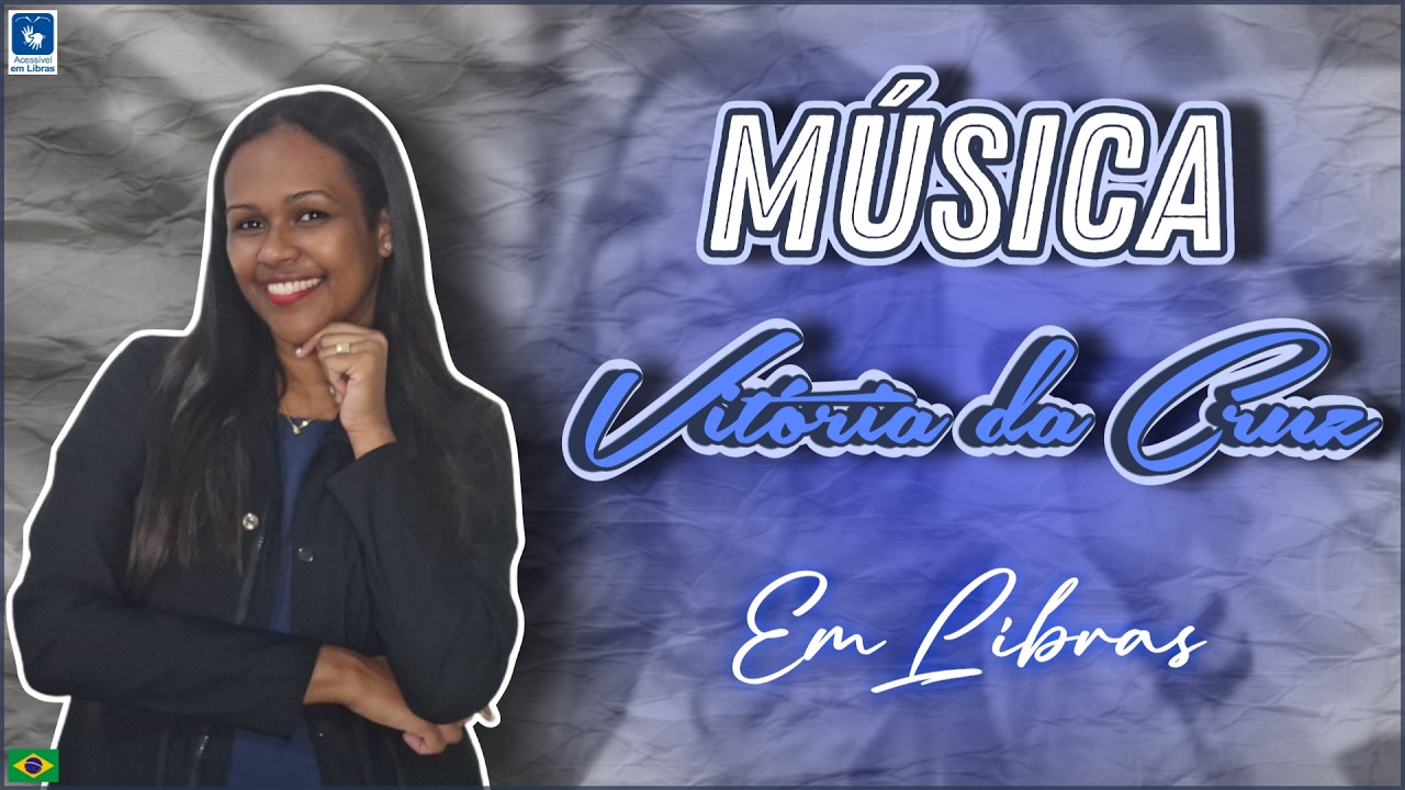 Música Vitória da Cruz (@DTOFICIAL) - Em Libras