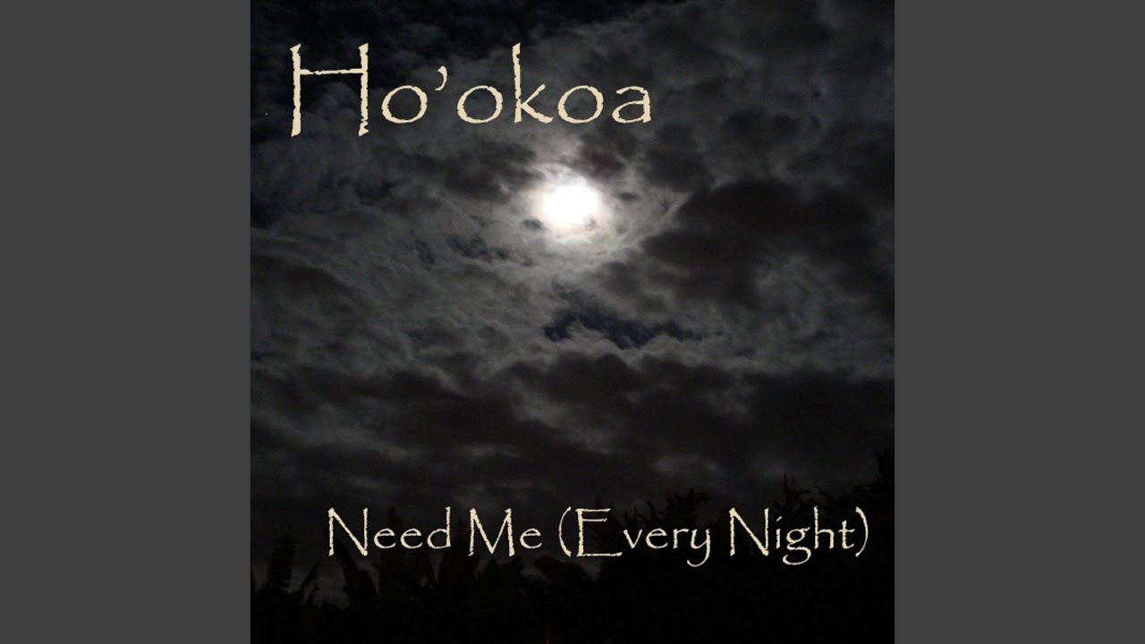 Need Me (Every Night)