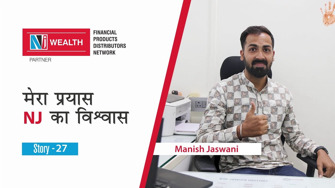 Discover Manish Jaswani&rsquo;s Success Story as an NJ Wealth Mutual Fund Distributor| Call@ 635 99 22 000