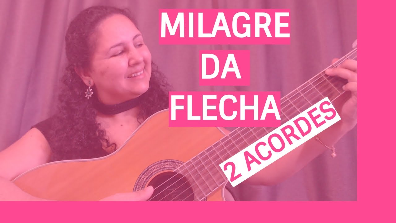 Música com 2 acordes no Violão | Milagre da flecha