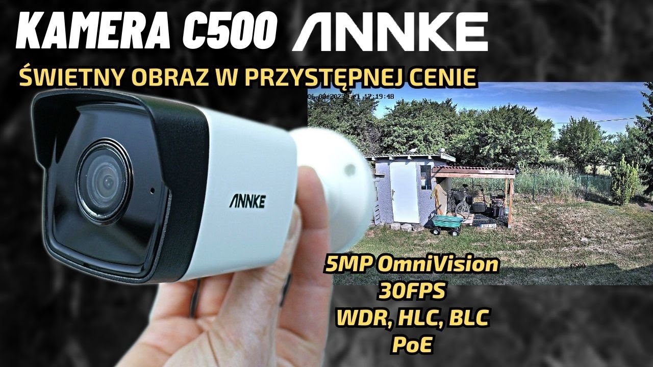 TEST - TANIA I BARDZO DOBRA KAMERA ANNKE C500 5MPx 30fps OmniVision WDR HLC BLC PoE ONVIF RTSP IP67