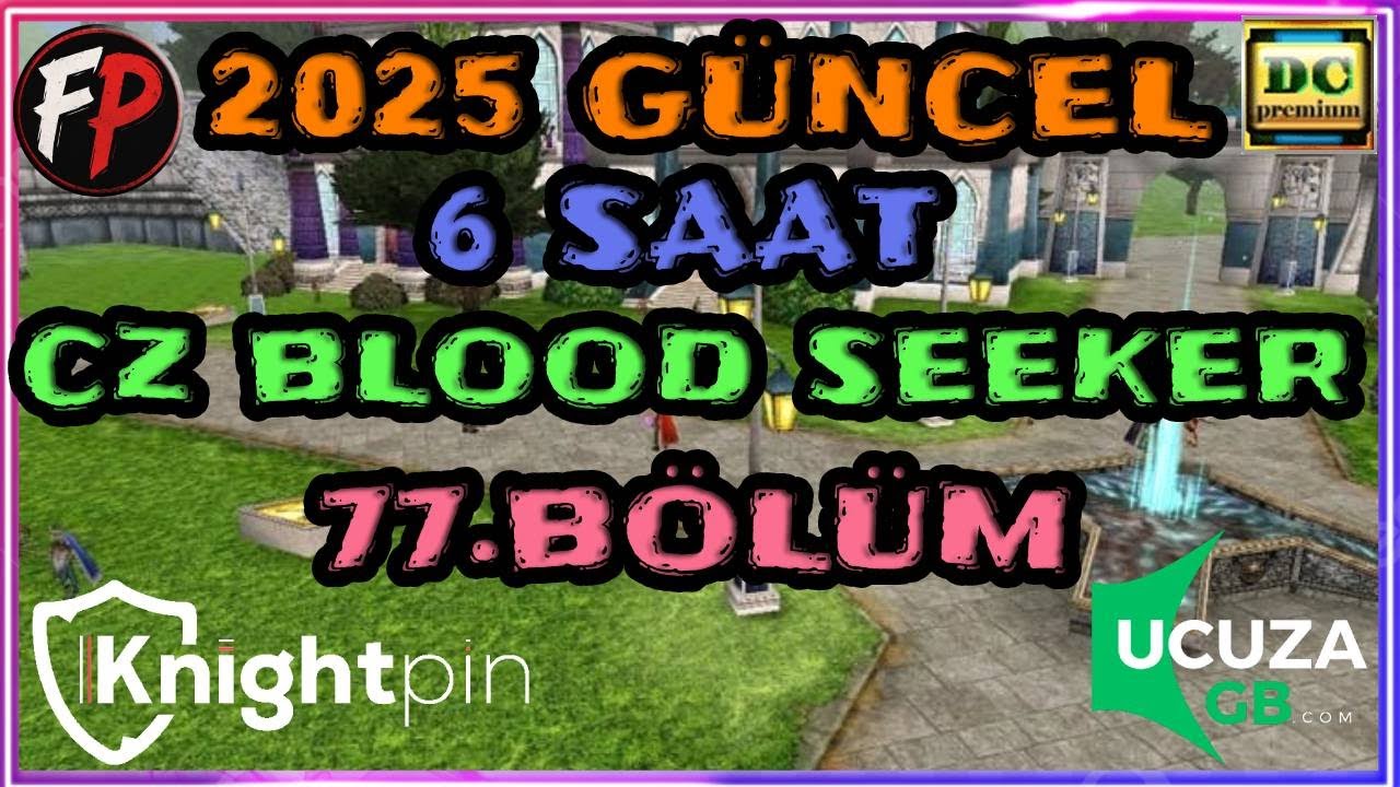 2025 GÜNCEL 6 SAAT CZ BLOOD SEEKER FARM 77.BÖLÜM #knightonline #knightonlinefarm