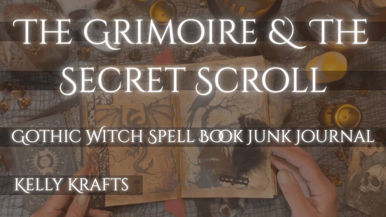 Gothic Witch Spell Book Junk Journal | The Grimoire & The Secret Scroll