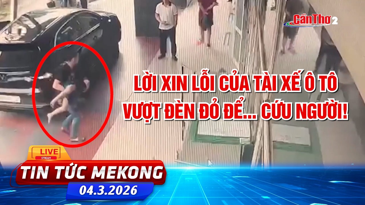 [🔴 Live] Lời xin lỗi của tài xế ô tô vượt đèn đỏ để… cứu người! | Tin tức Mekong 04.3.2026 | Cần Thơ