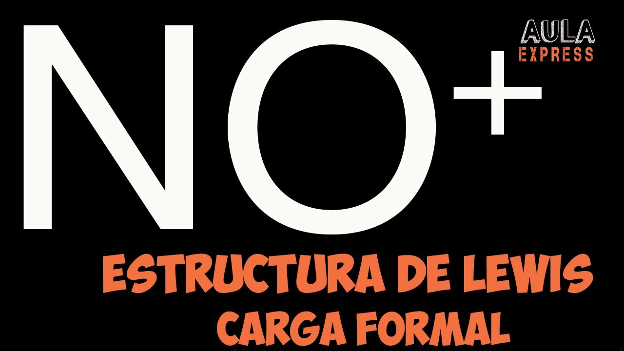 Estructura de Lewis ION NITROSONIO  NO+ |  Cargas Formales  Energía  de Ionización