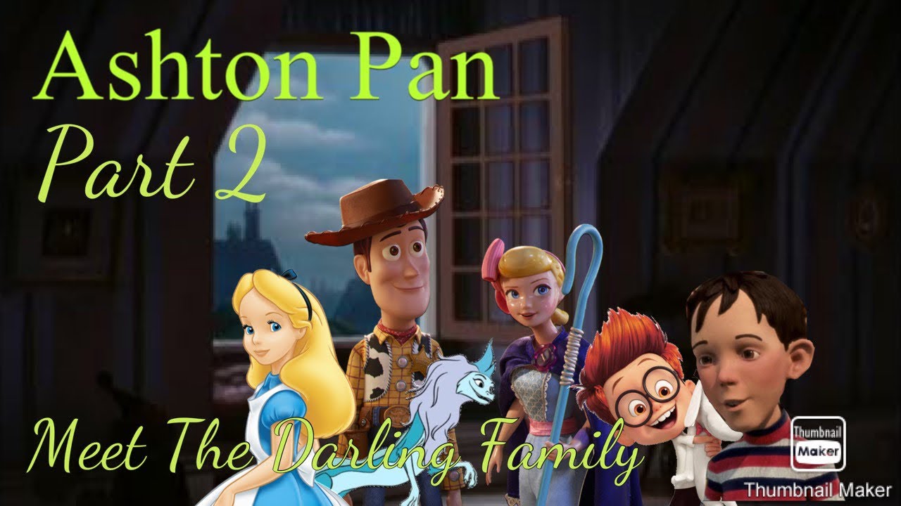 “Ashton Pan” Part 2 - Meet The Darling Family