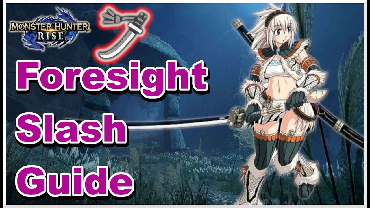 Руководство по игре Foresight Slash: Monster Hunter Rise, обучение игре на длинном мече