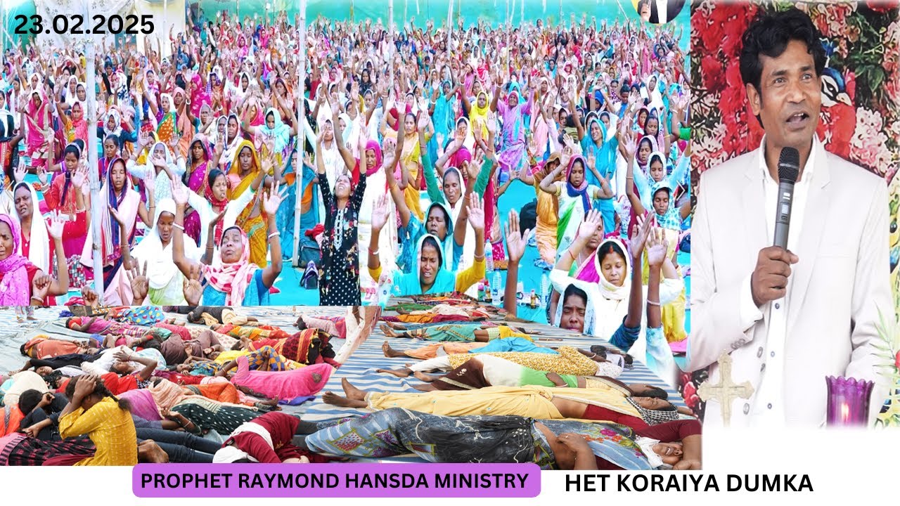 पार्ट 2 Prophet Raymond Hansda Ministry Het Koroya Dumka 23.2.2025