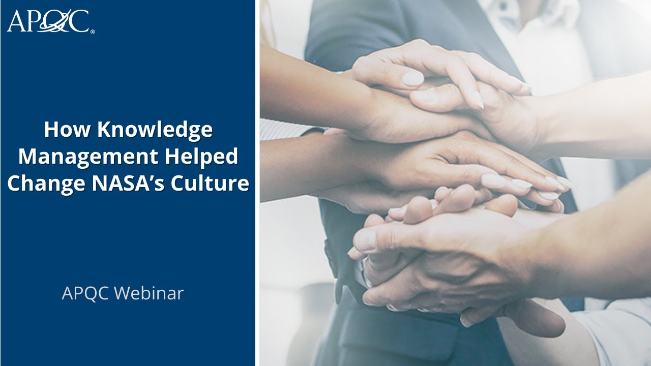How Knowledge Management Helped Change NASA’s Culture | APQC Webinar